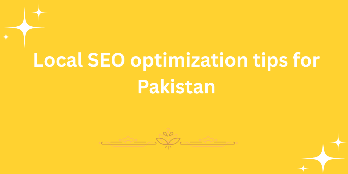 Local SEO optimization tips for Pakistan
