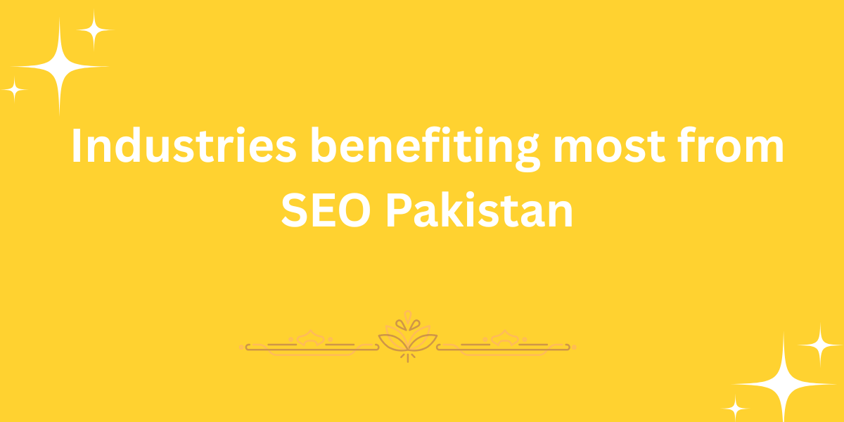 Industries benefiting most from SEO Pakistan