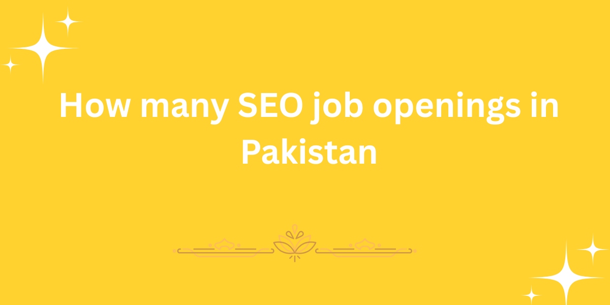 How many SEO job openings in Pakistan