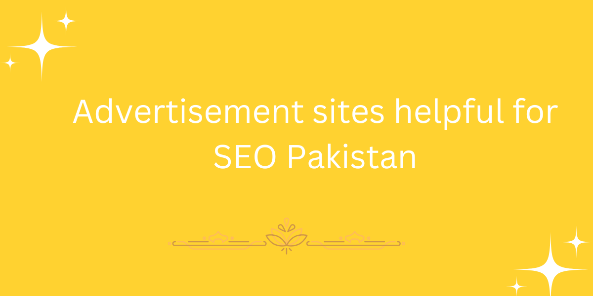 Advertisement sites helpful for SEO Pakistan