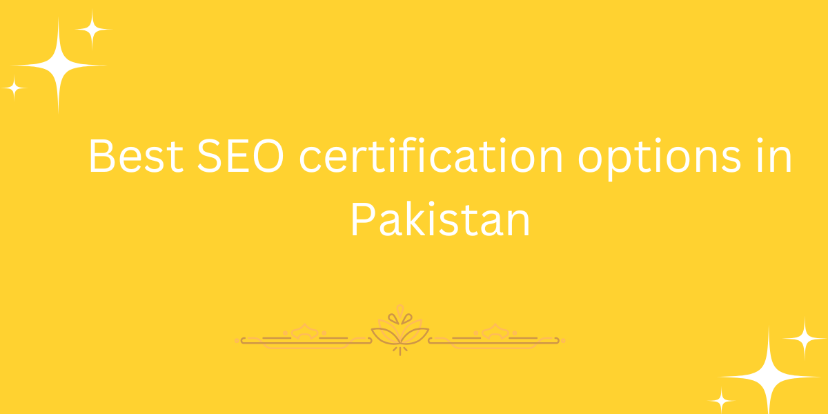 Best SEO certification options in Pakistan