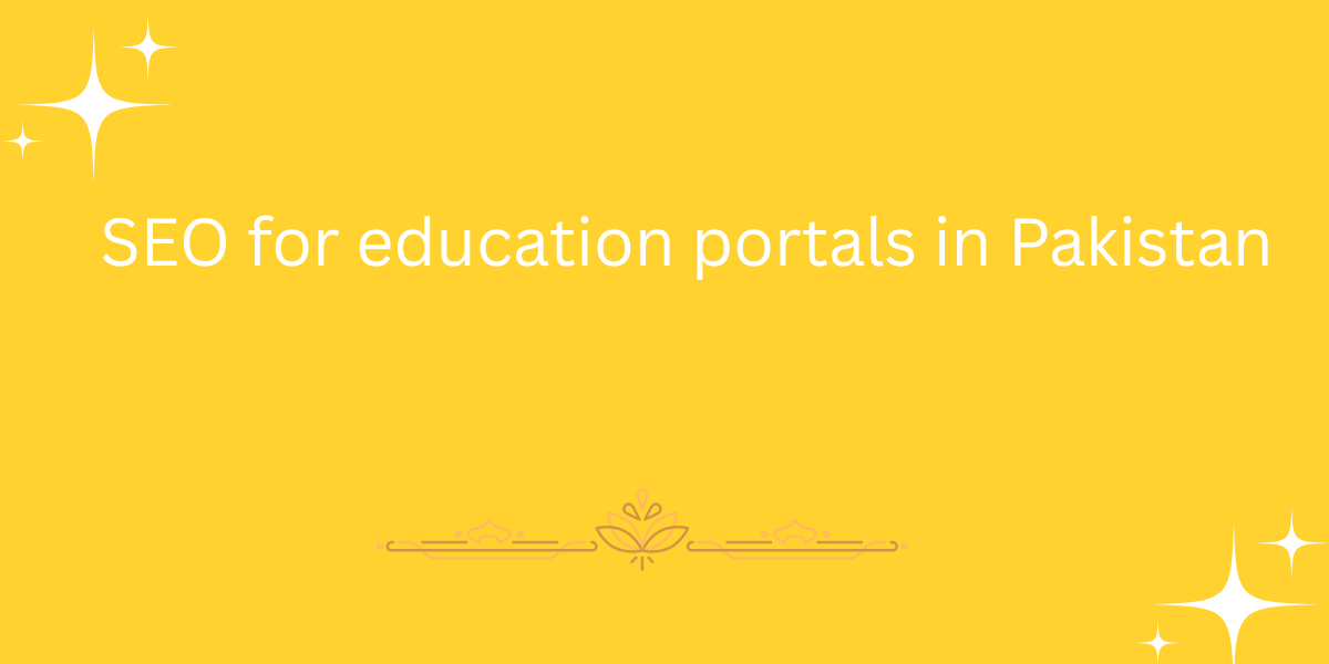 SEO for education portals in Pakistan