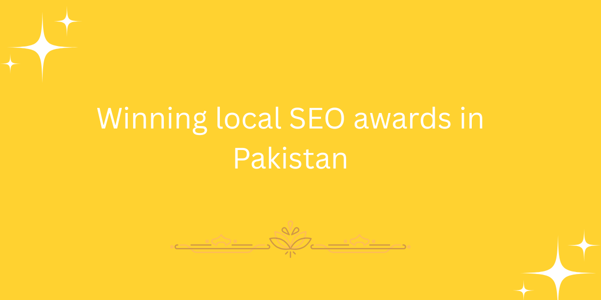 Winning local SEO awards in Pakistan