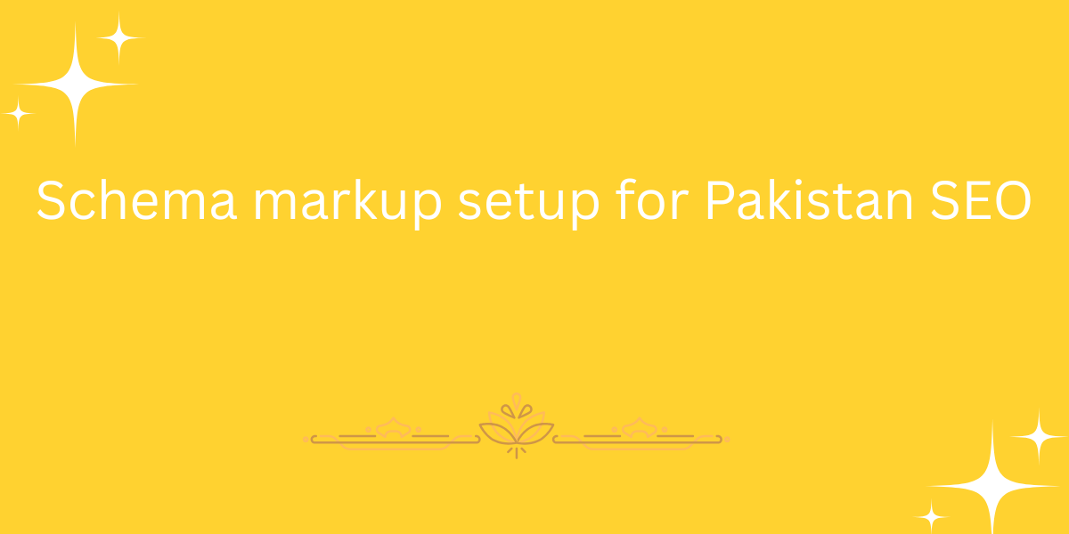 Schema markup setup for Pakistan SEO
