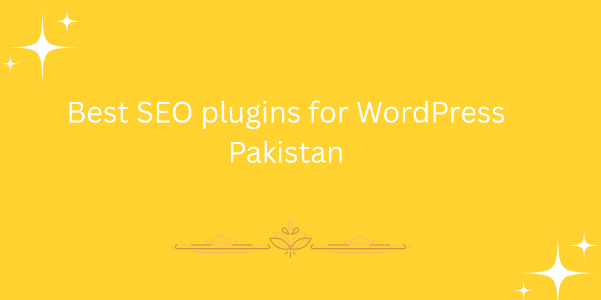 Best SEO plugins for WordPress Pakistan