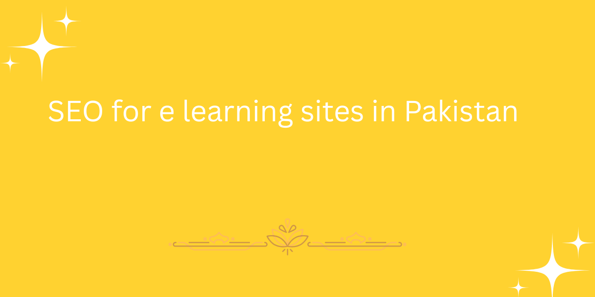 SEO for e learning sites in Pakistan