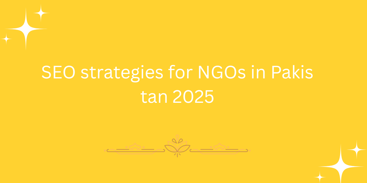 SEO strategies for NGOs in Pakistan 2025