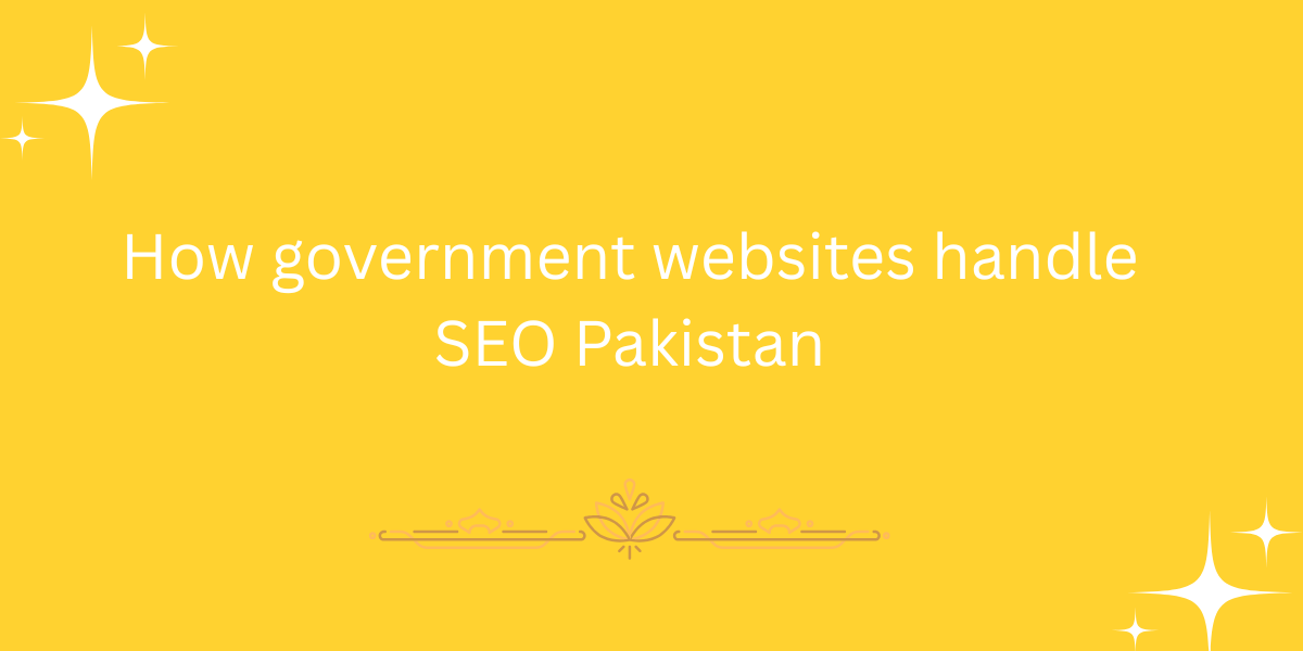 How government websites handle SEO Pakistan