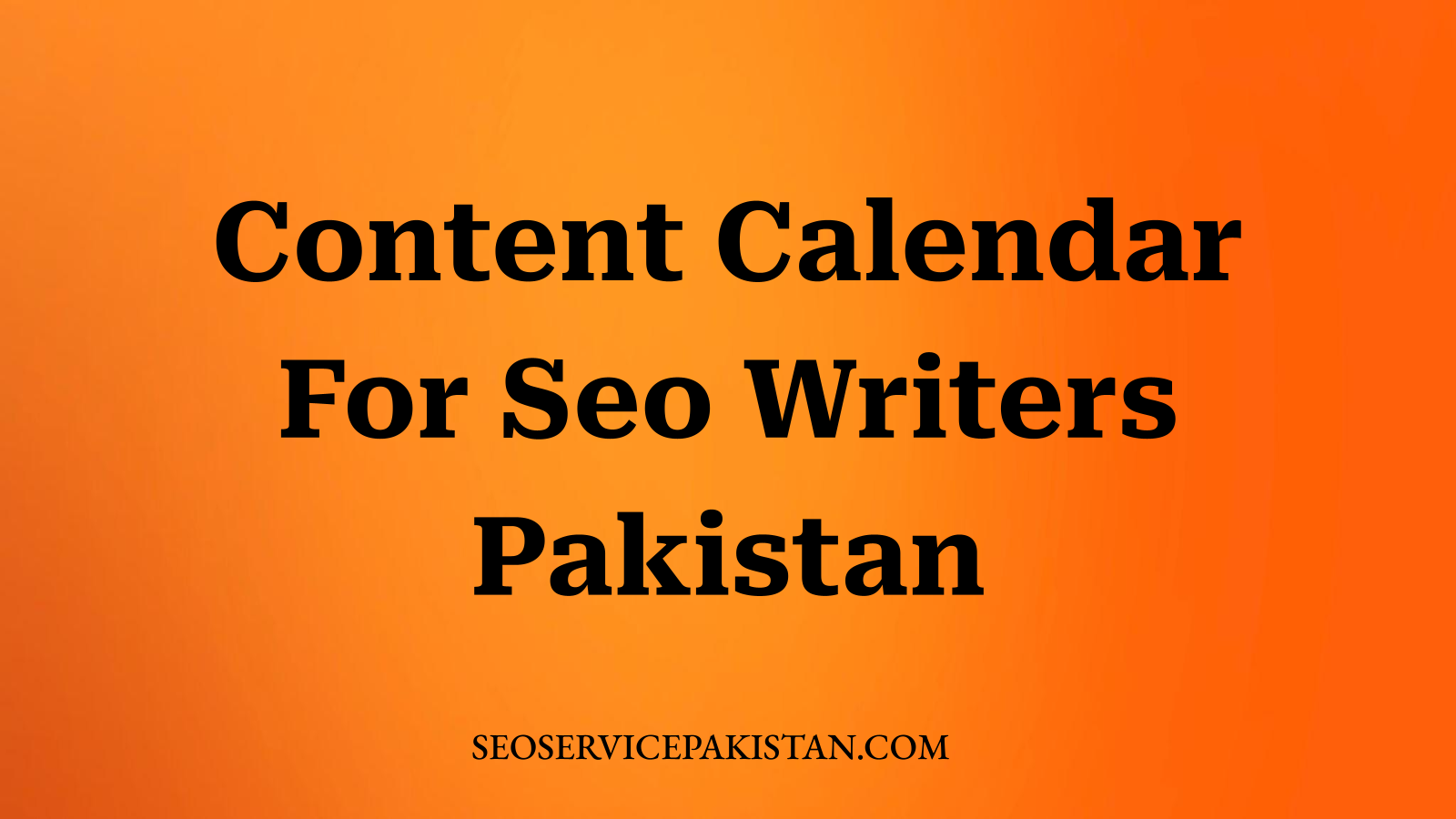 Content Calendar For Seo Writers Pakistan