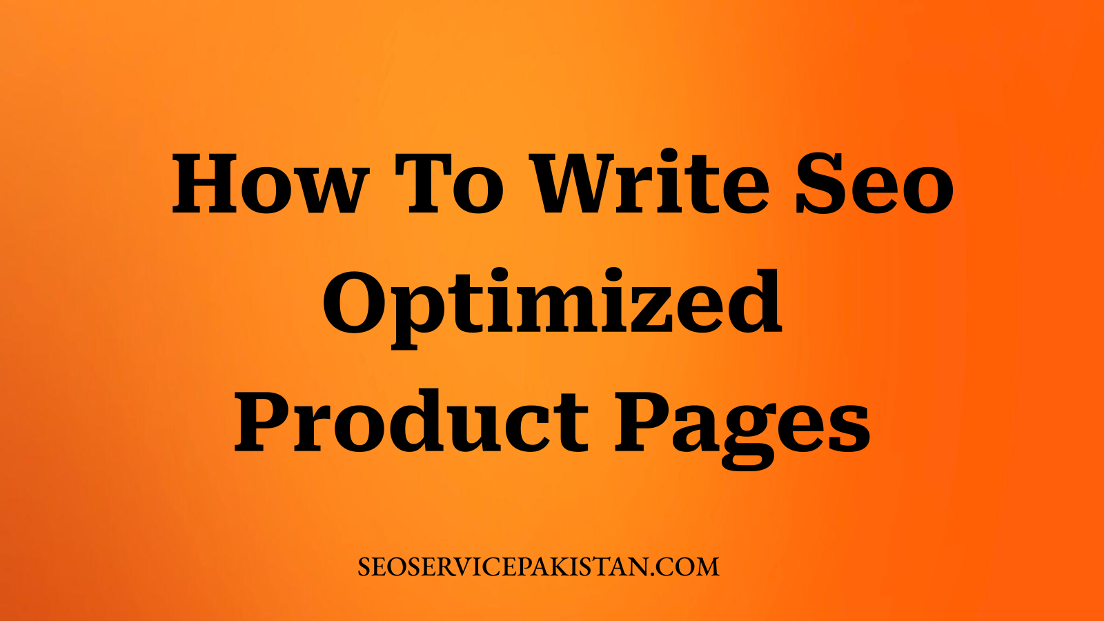 How To Write Seo Optimized Product Pages