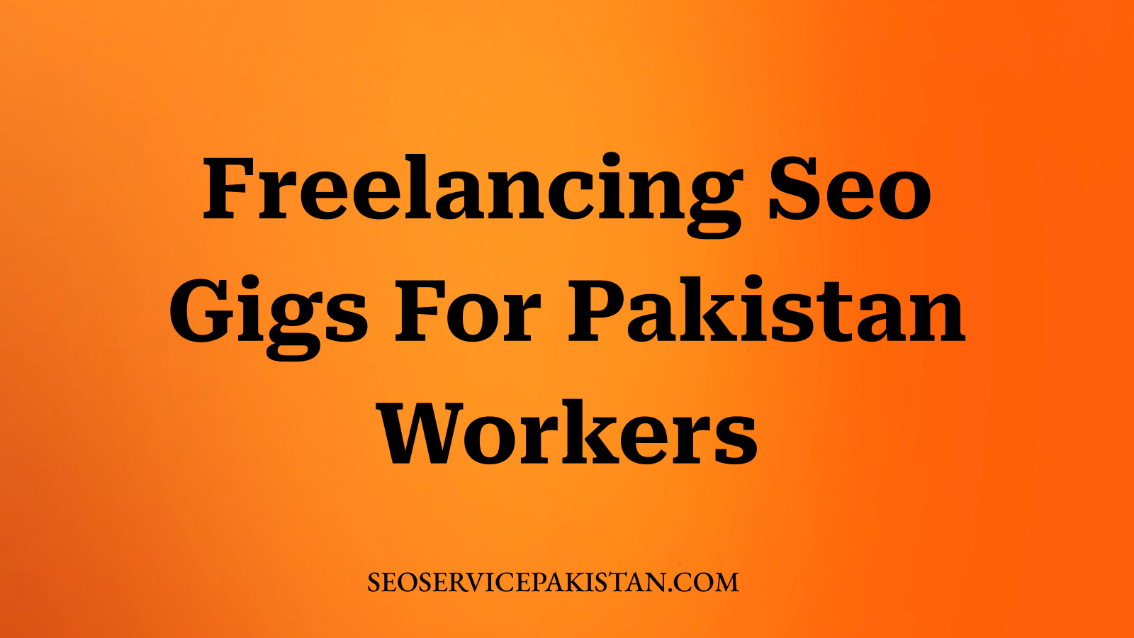 Freelancing Seo Gigs For Pakistan Workers