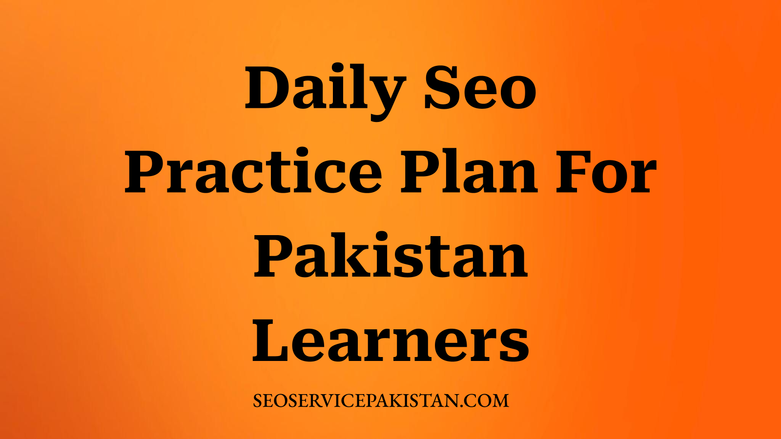 Daily Seo Practice Plan For Pakistan Learners
