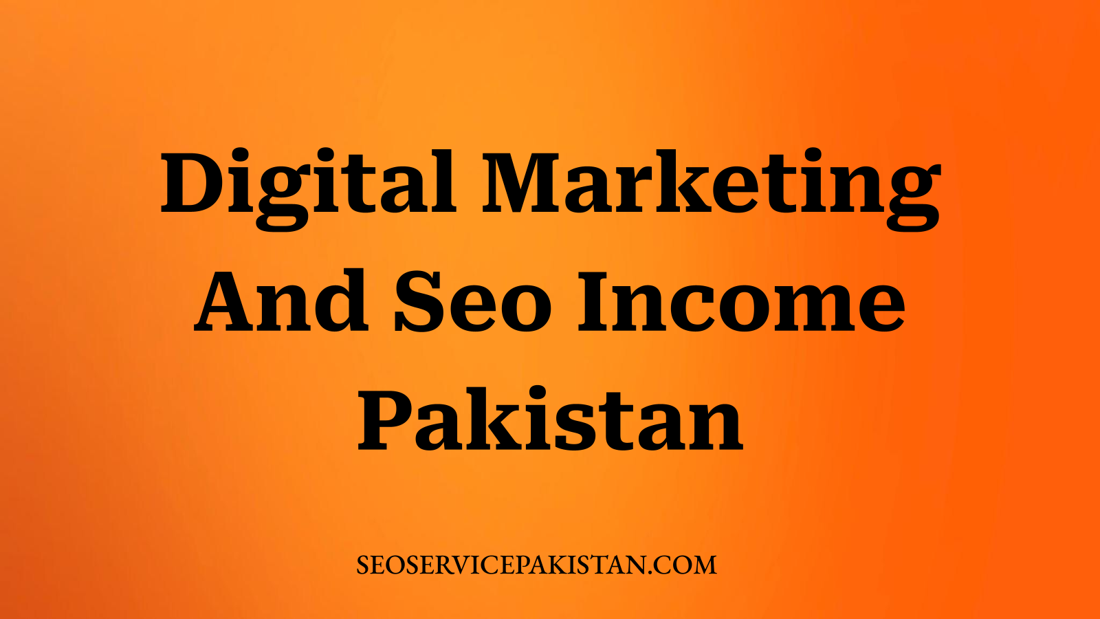 Digital Marketing And Seo Income Pakistan