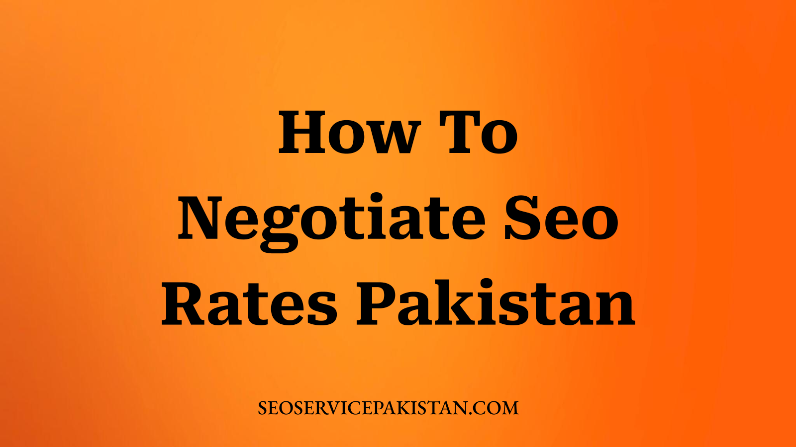 How To Negotiate Seo Rates Pakistan
