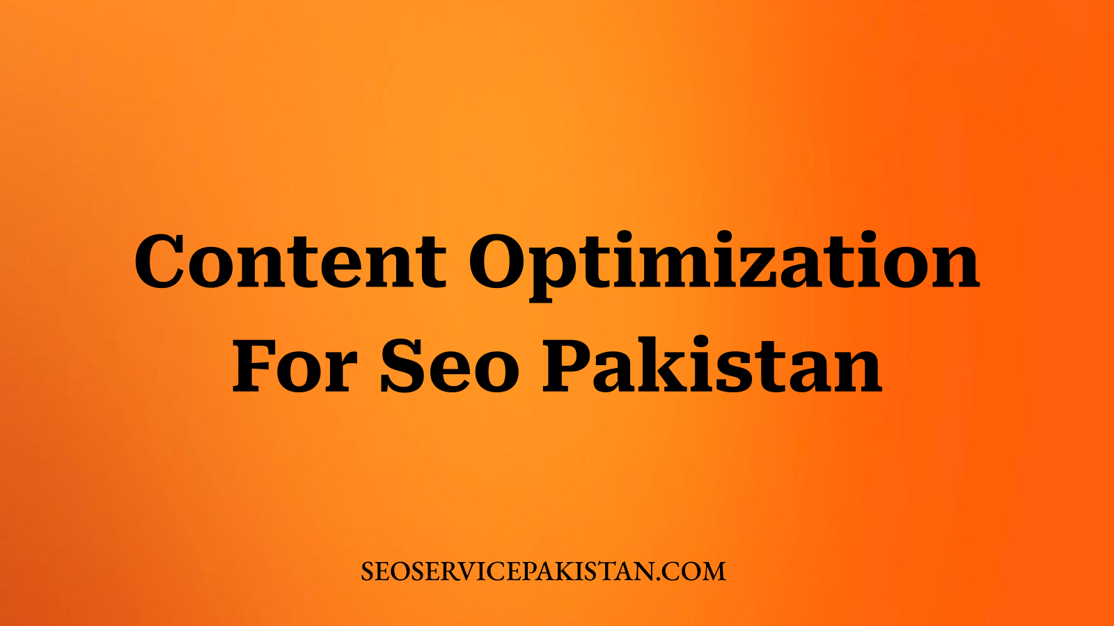 Content Optimization For Seo Pakistan