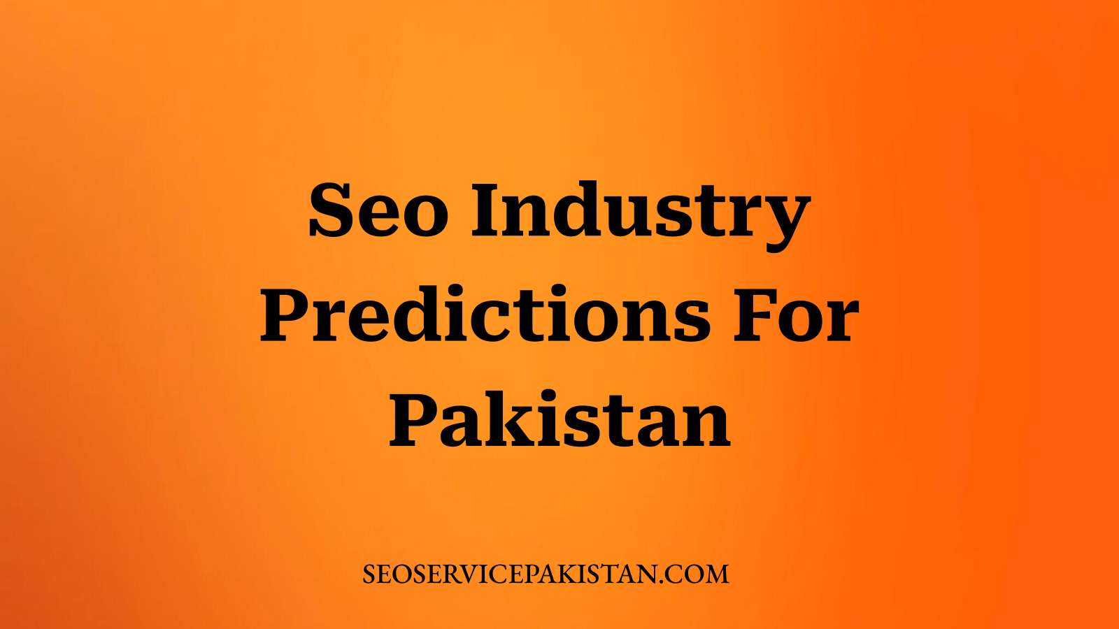 Seo Industry Predictions For Pakistan