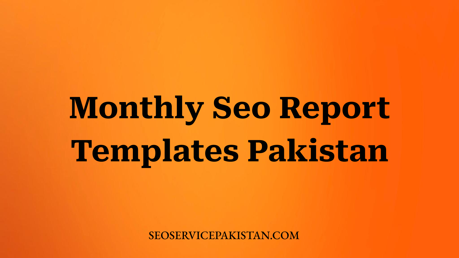 Monthly Seo Report Templates Pakistan