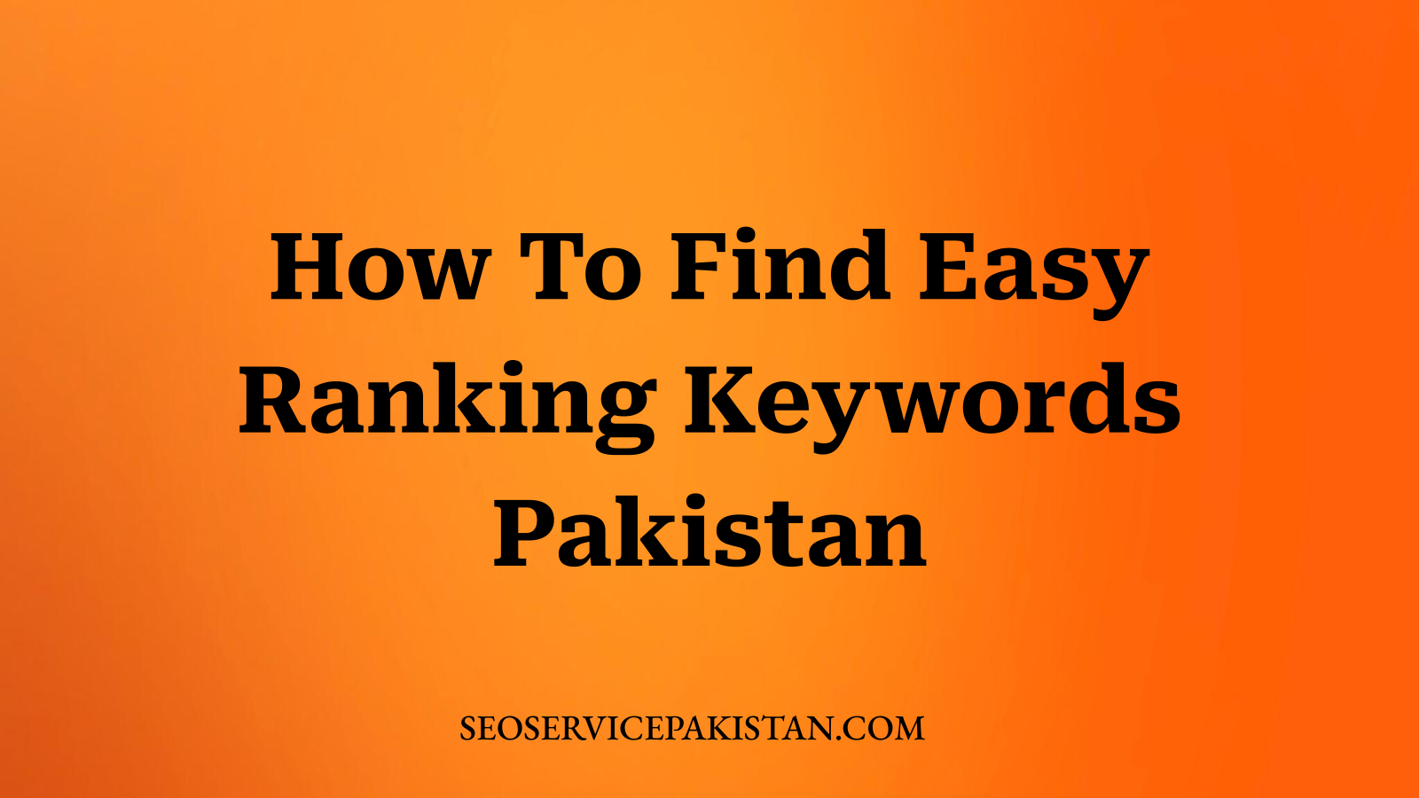 How To Find Easy Ranking Keywords Pakistan