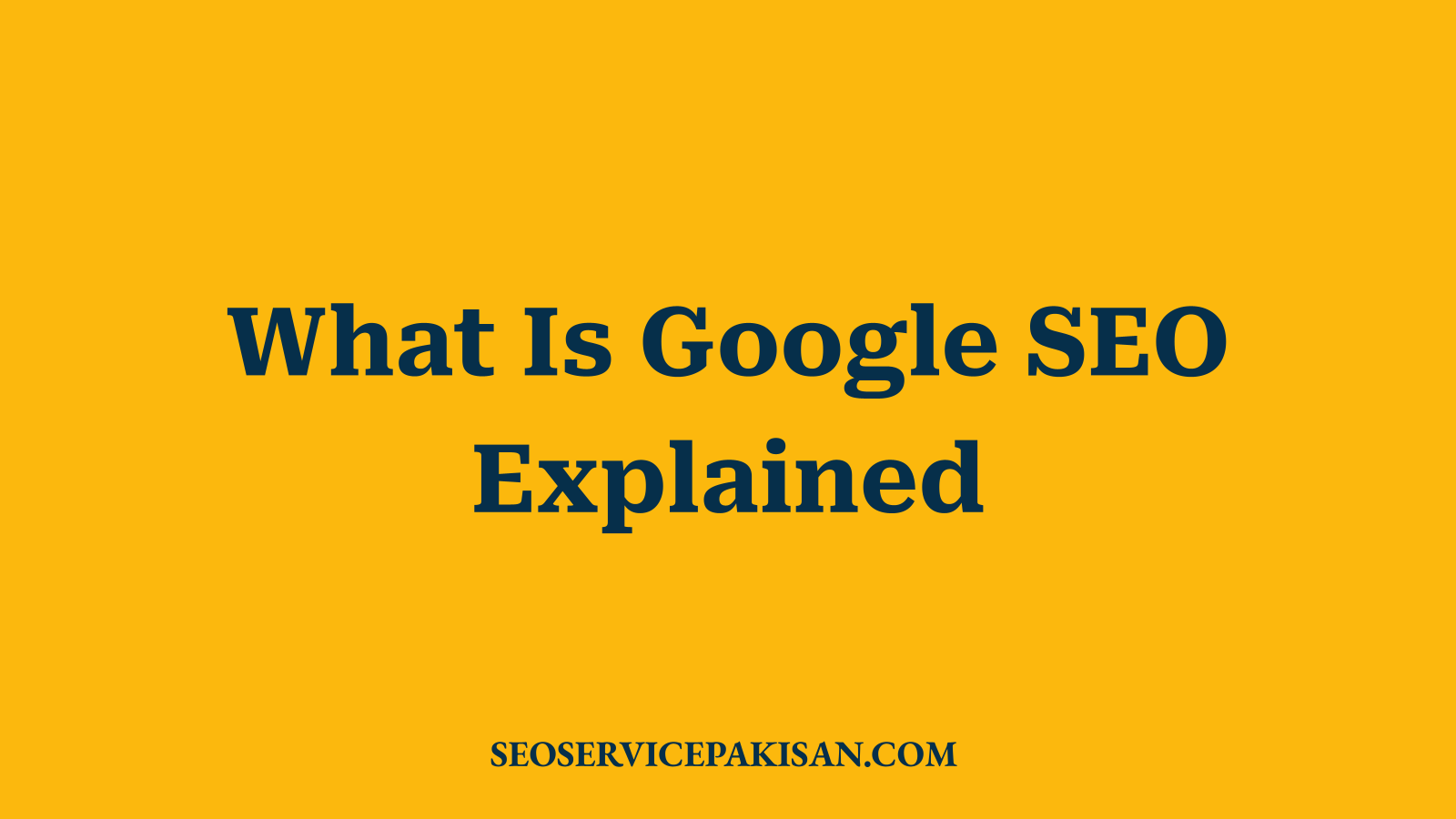 What Is Google SEO Explained