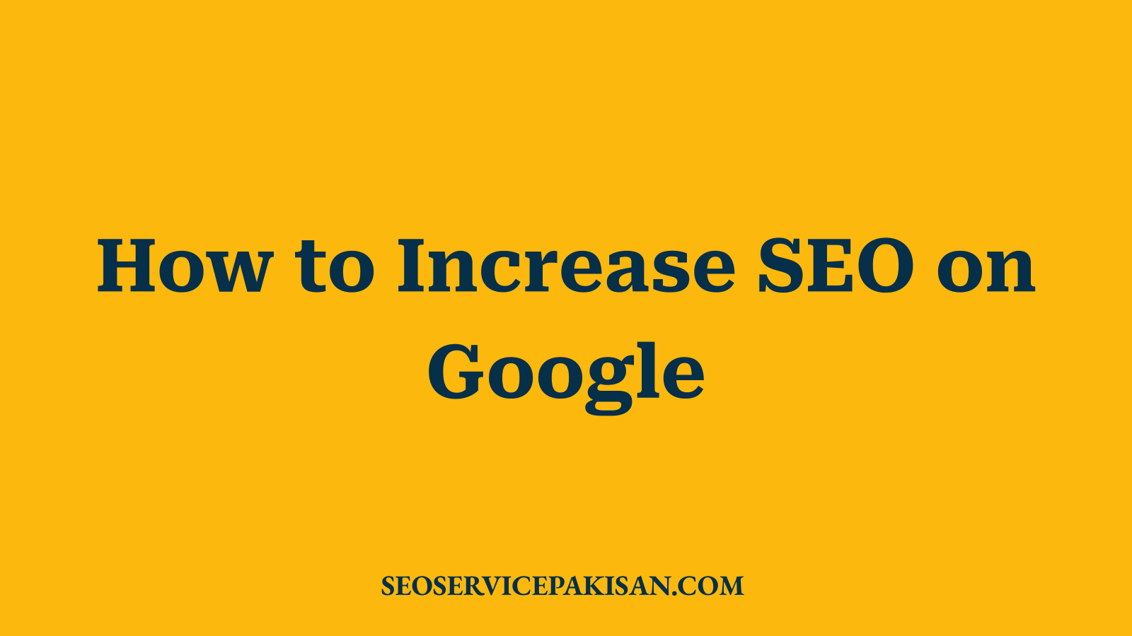 How to Increase SEO on Google