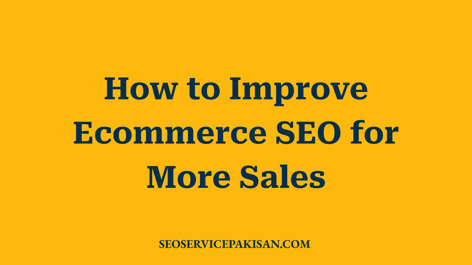 How to Improve Ecommerce SEO for More Sales