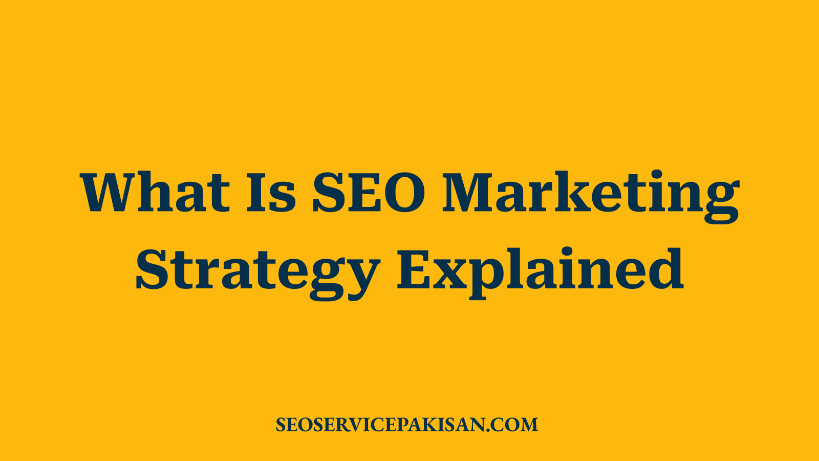 What Is SEO Marketing Strategy Explained
