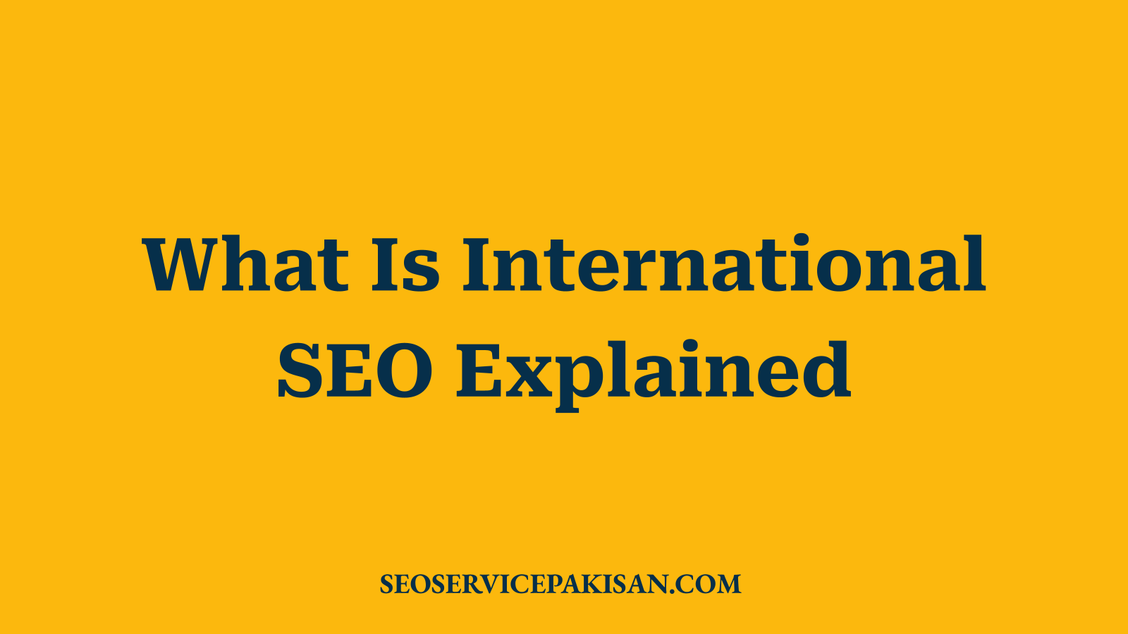 What Is International SEO Explained