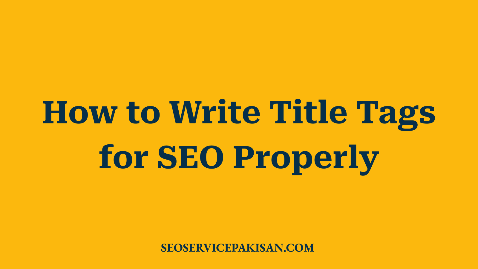 How to Write Title Tags for SEO Properly