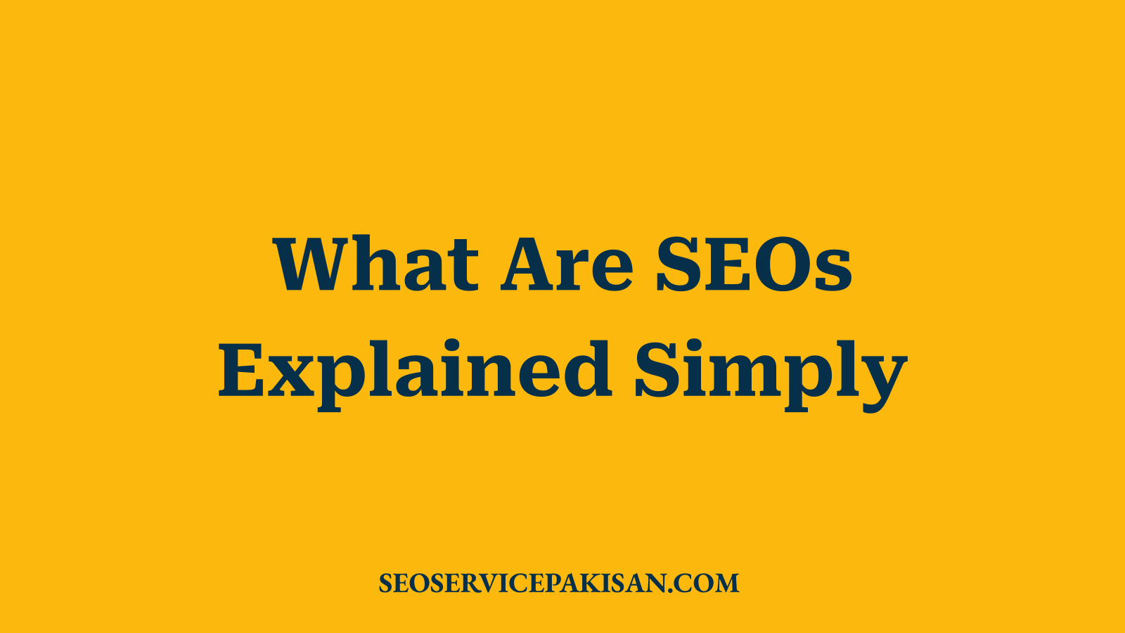 What Are SEOs Explained Simply
