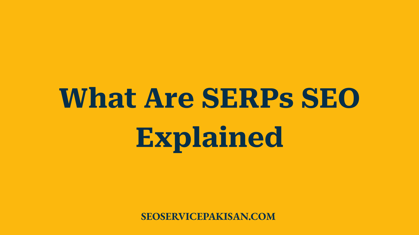 What Are SERPs SEO Explained