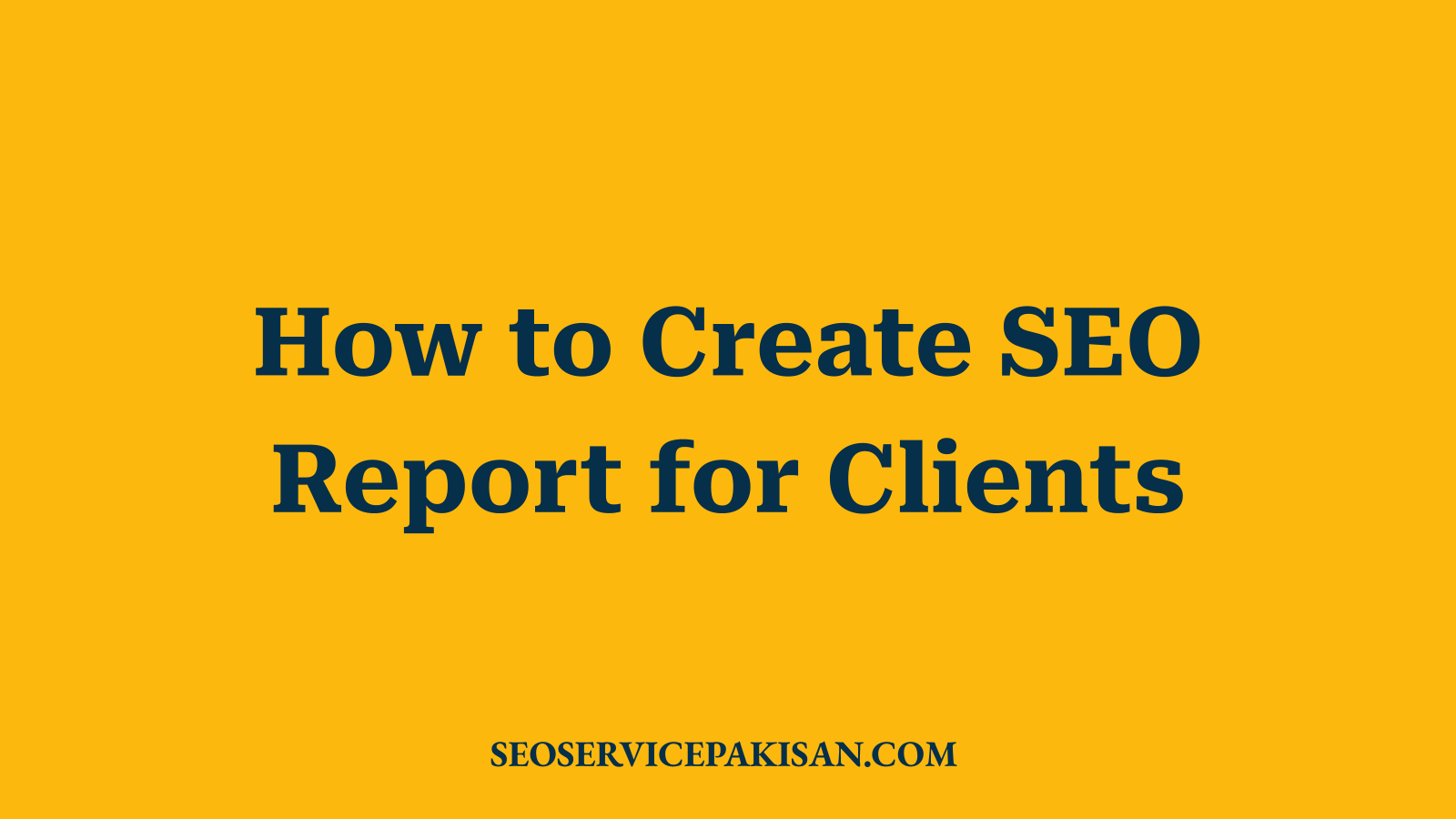 How to Create SEO Report for Clients