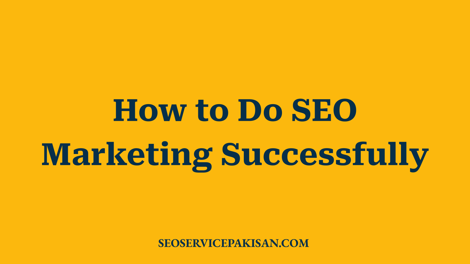 How to Do SEO Marketing Successfully