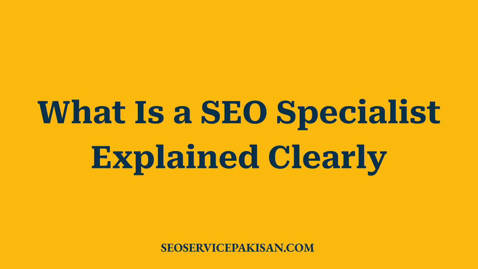 What Is a SEO Specialist Explained Clearly