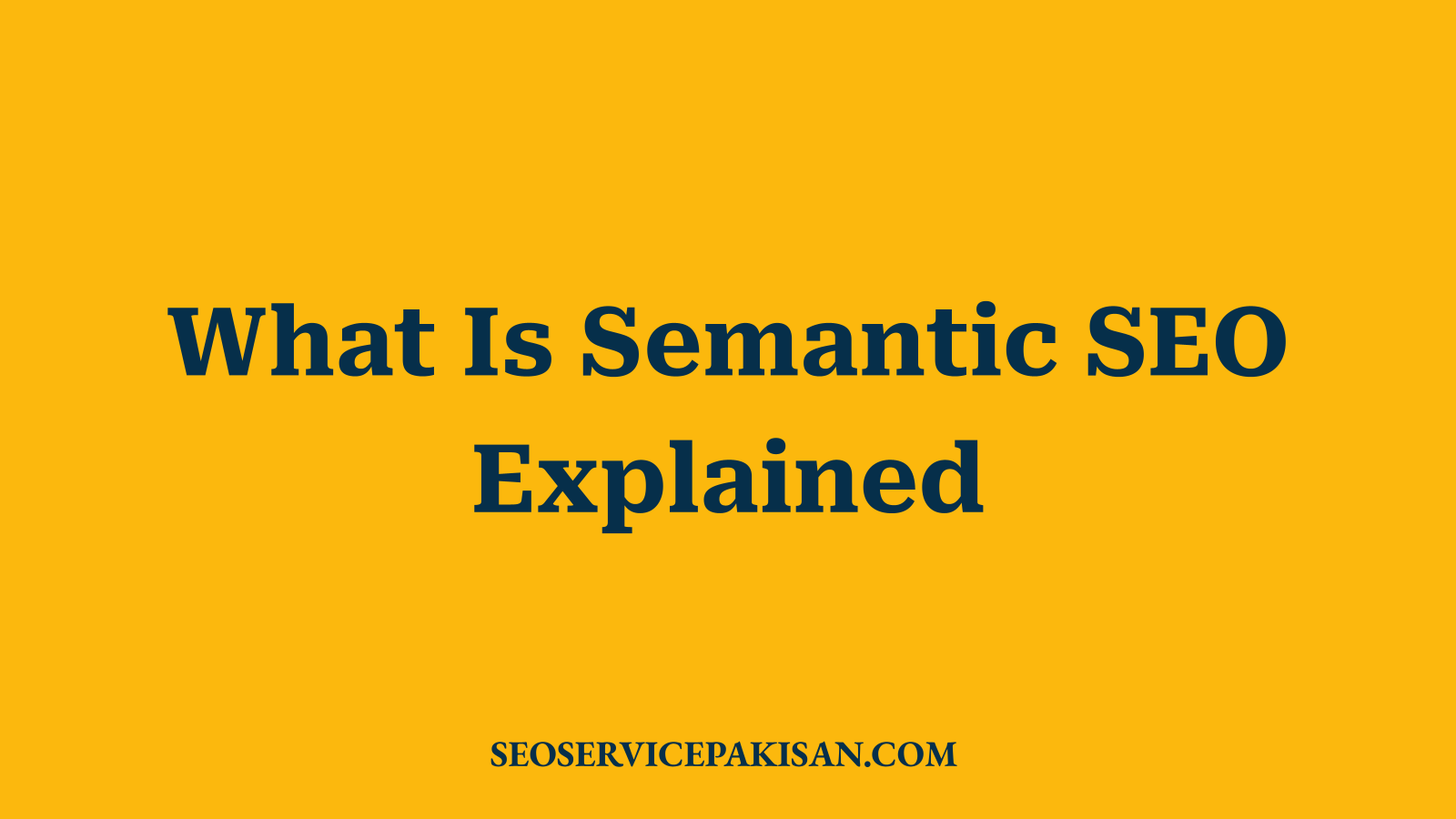 What Is Semantic SEO Explained