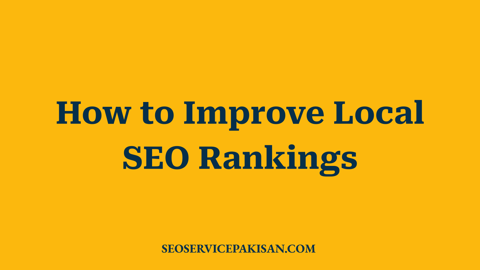 How to Improve Local SEO Rankings