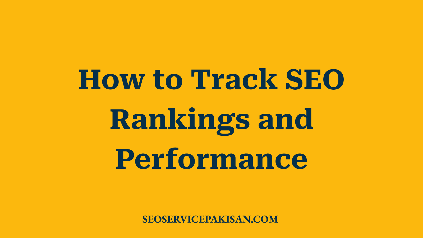 How to Track SEO Rankings and Performance