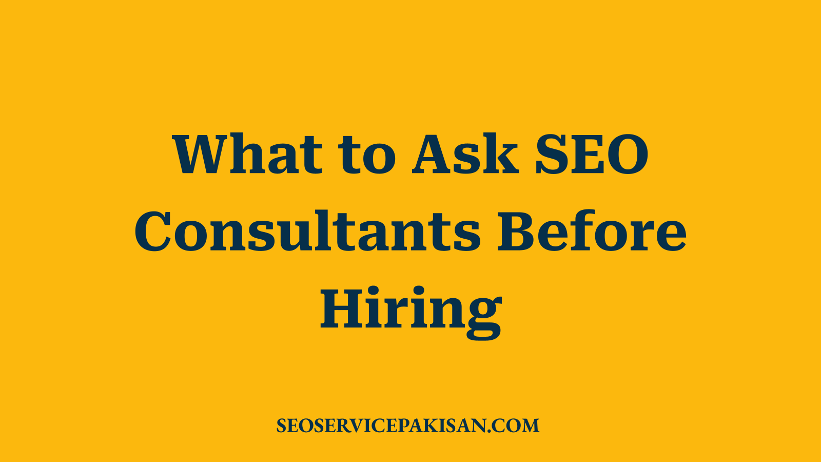 What to Ask SEO Consultants Before Hiring